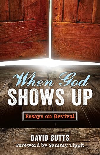 When God Shows Up: Essays on Revival