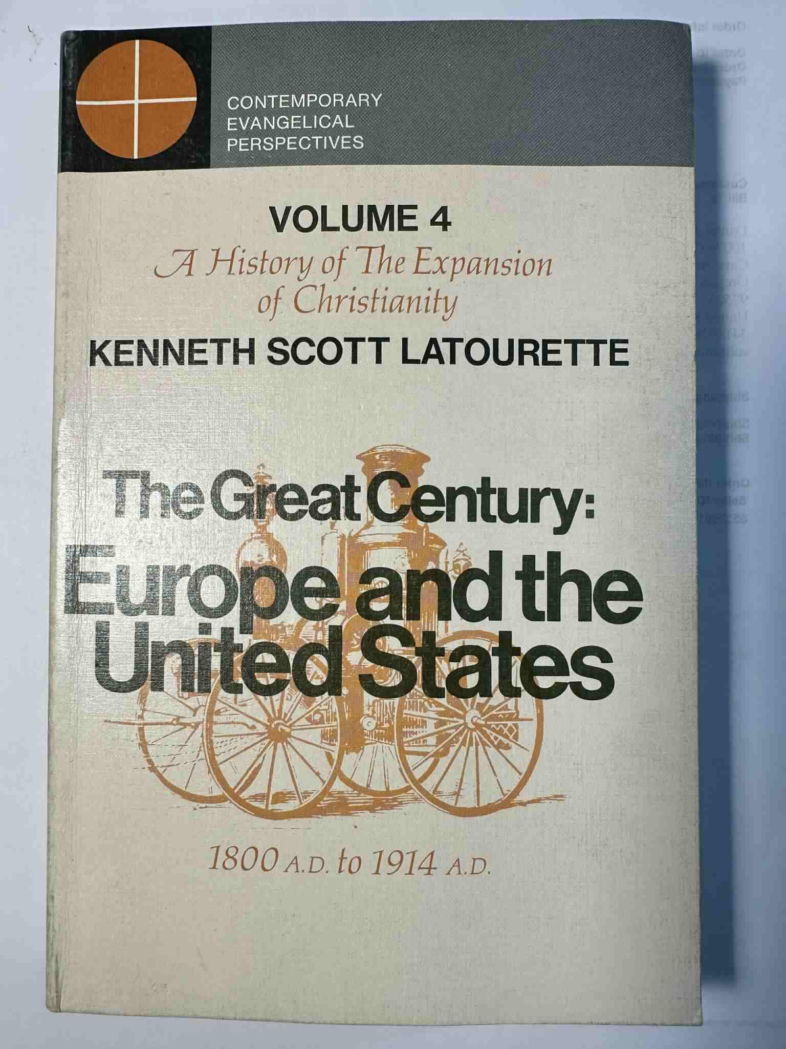 A History of The Expansion of Christianity, vol. 4 (The Great Century: Europe and the United States, 1800 A.D. to 1914 A.D.)