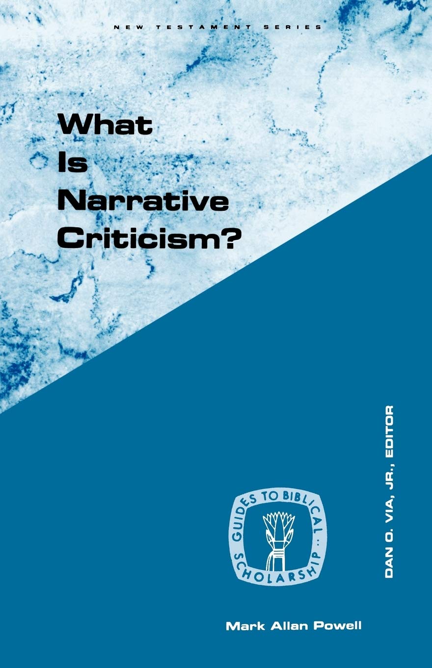 What Is Narrative Criticism (Guides to Biblical Scholarship New Testament)