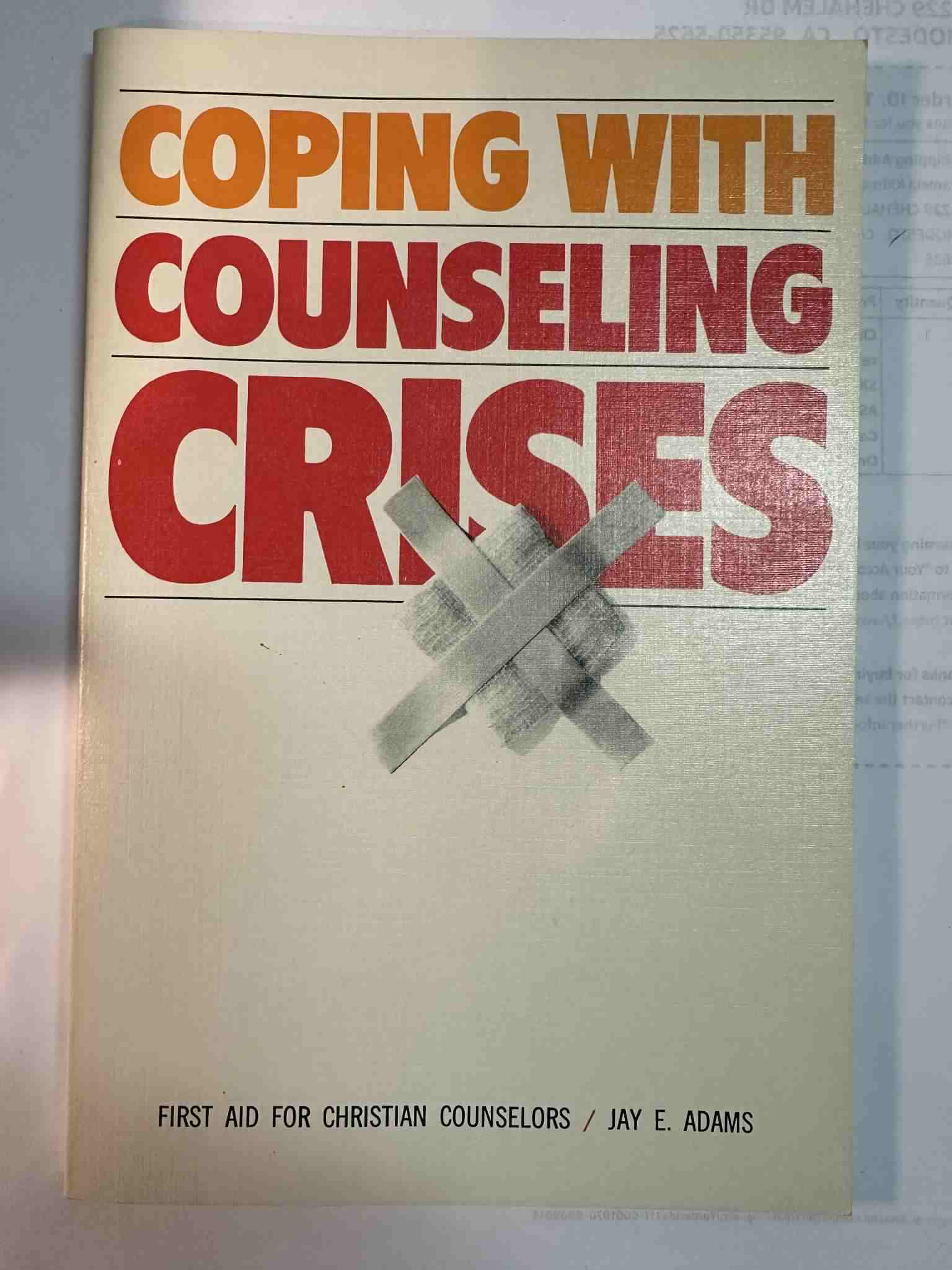 Coping With Counseling Crises: First Aid For Christian Counselors