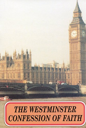 The Westminster Confession of Faith