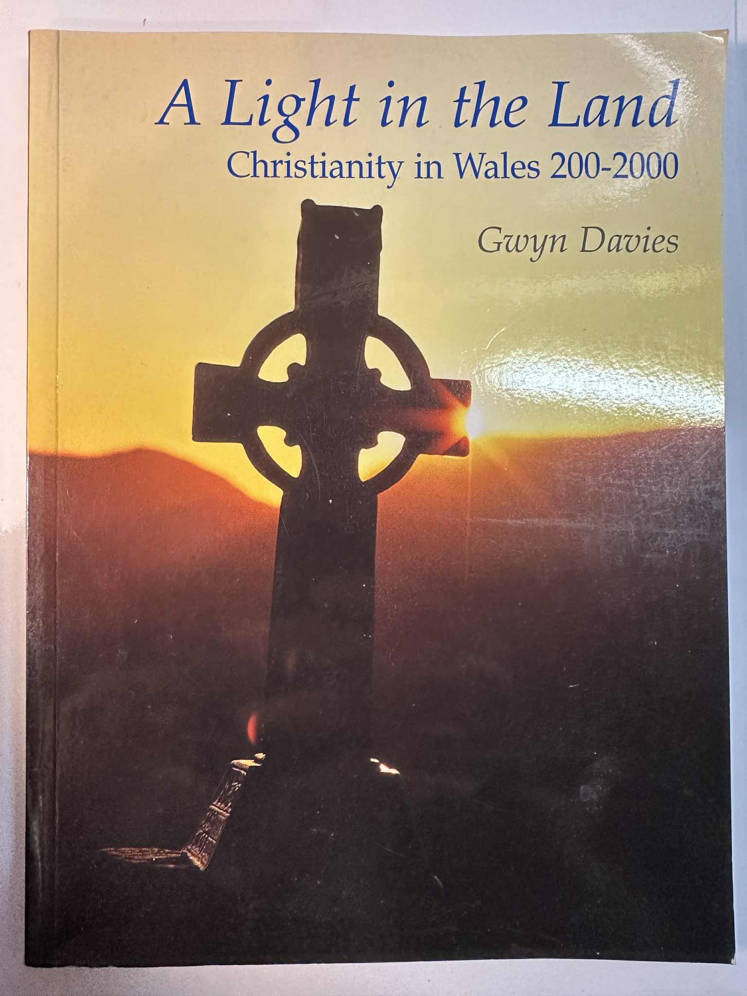 A Light in the Land:Christianity in Wales 200-2000
