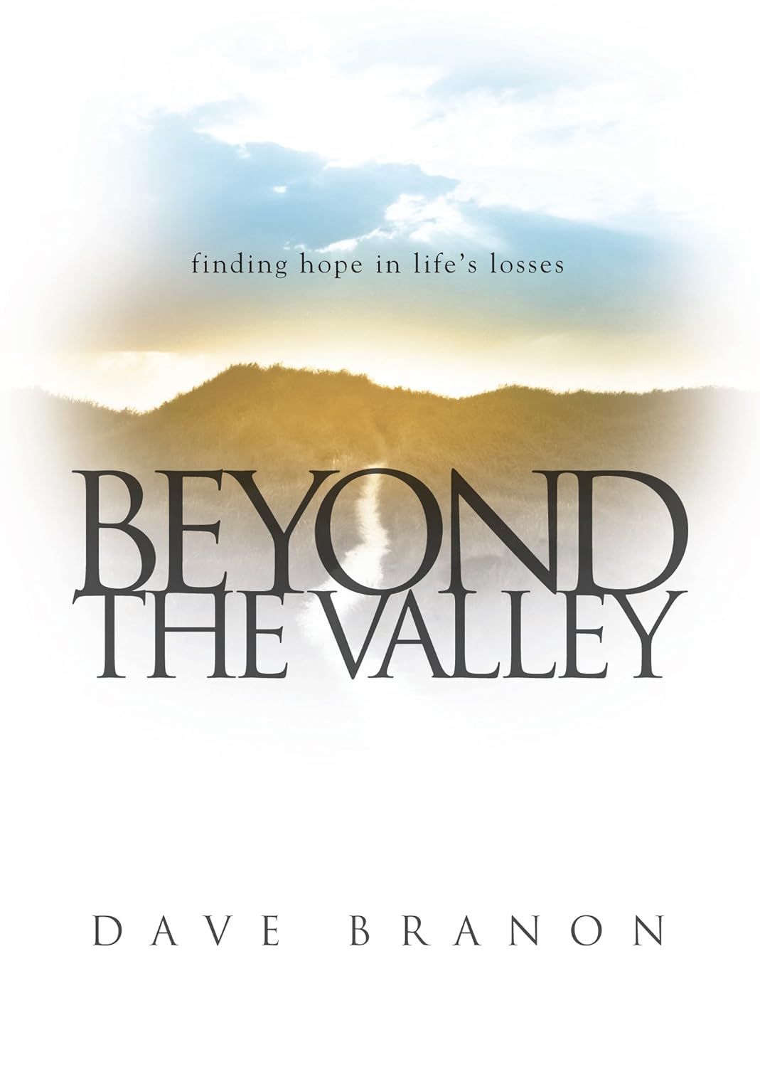 Beyond the Valley: Finding Hope in Life's Losses