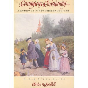 Contagious Christianity: A study of First Thessalonians : Bible study guide