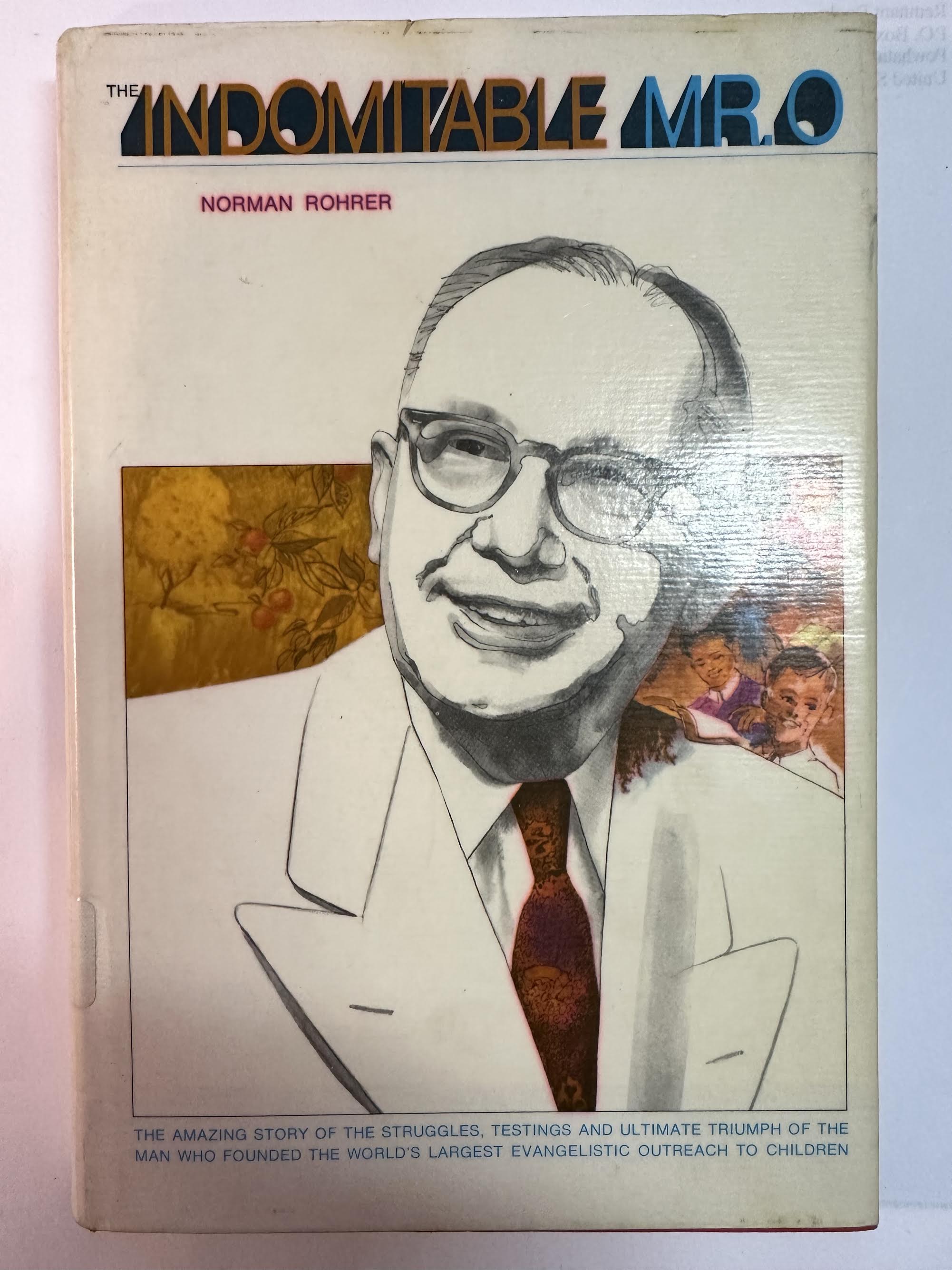 The Indomitable Mr. O (The Story of J. Irvin Overholtzer)