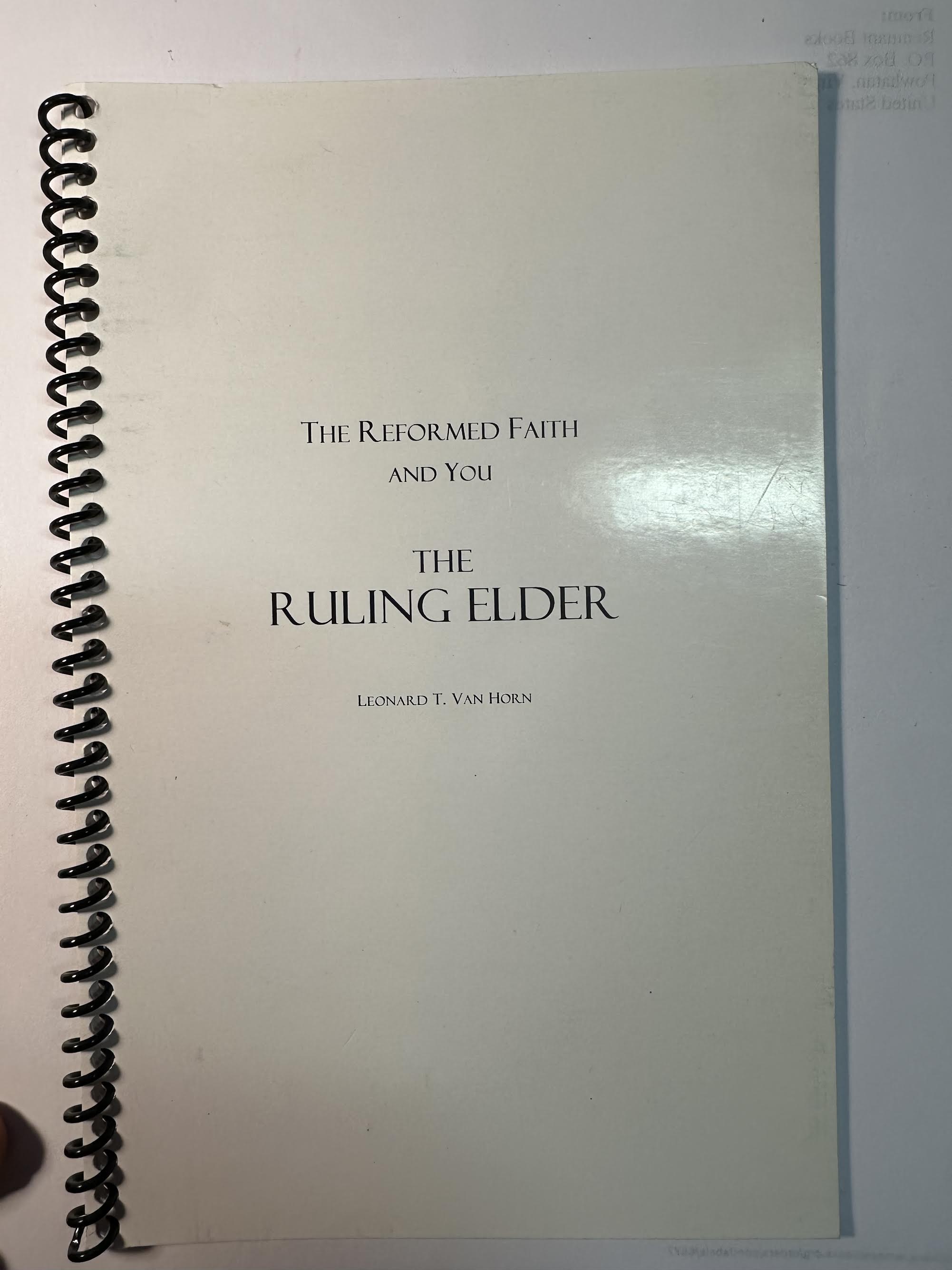 The Reformed Faith and You: The Ruling Elder