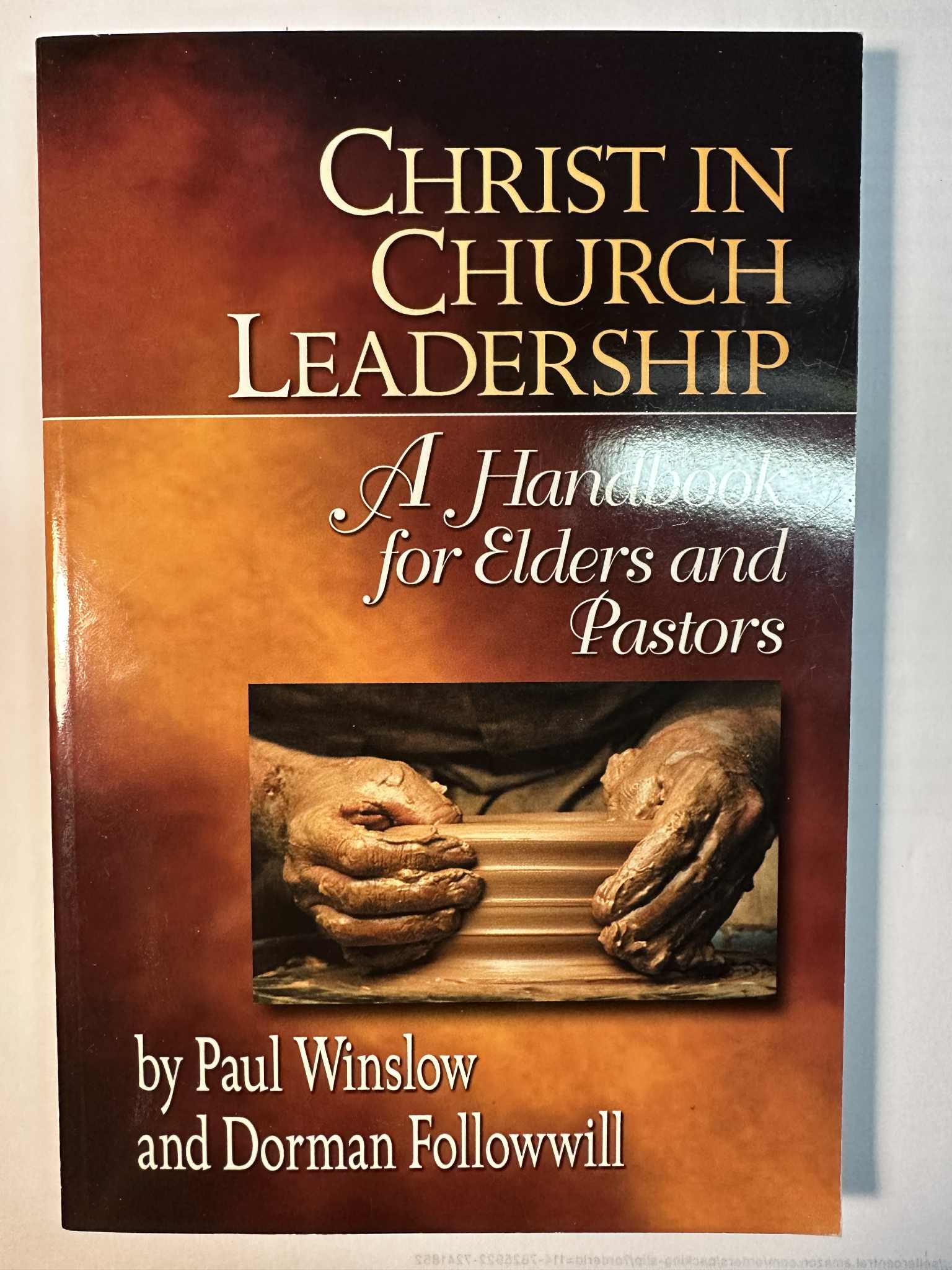 Christ in Church Leadership: A Handbook for Elders and Pastors
