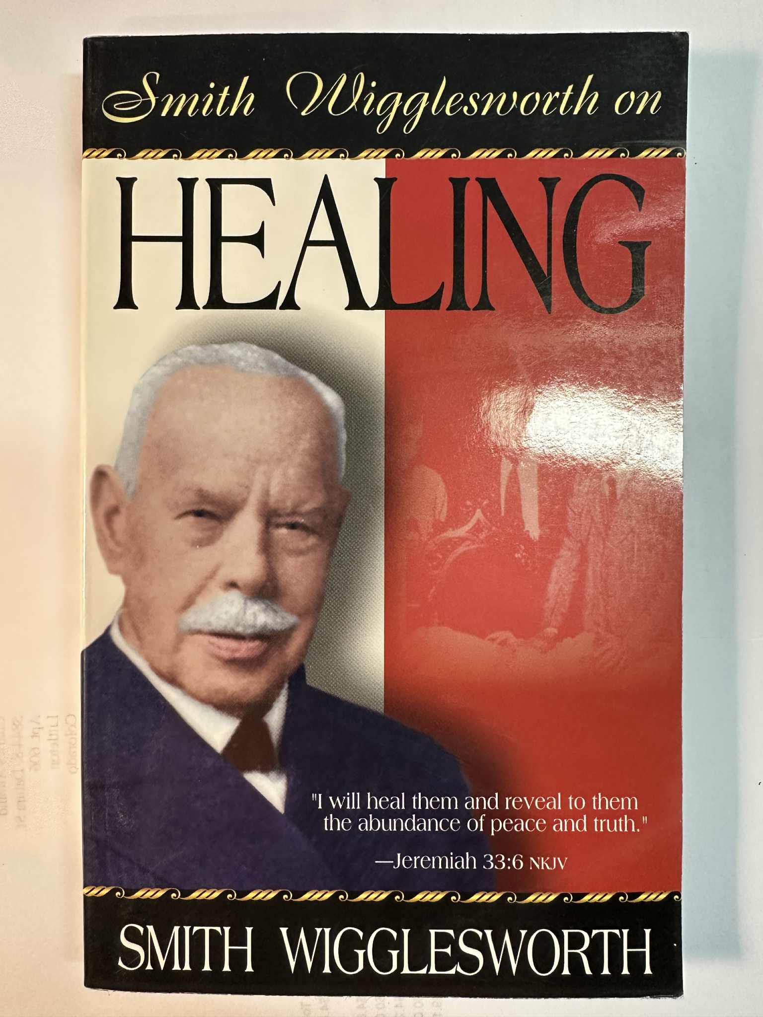 Smith Wigglesworth on Healing