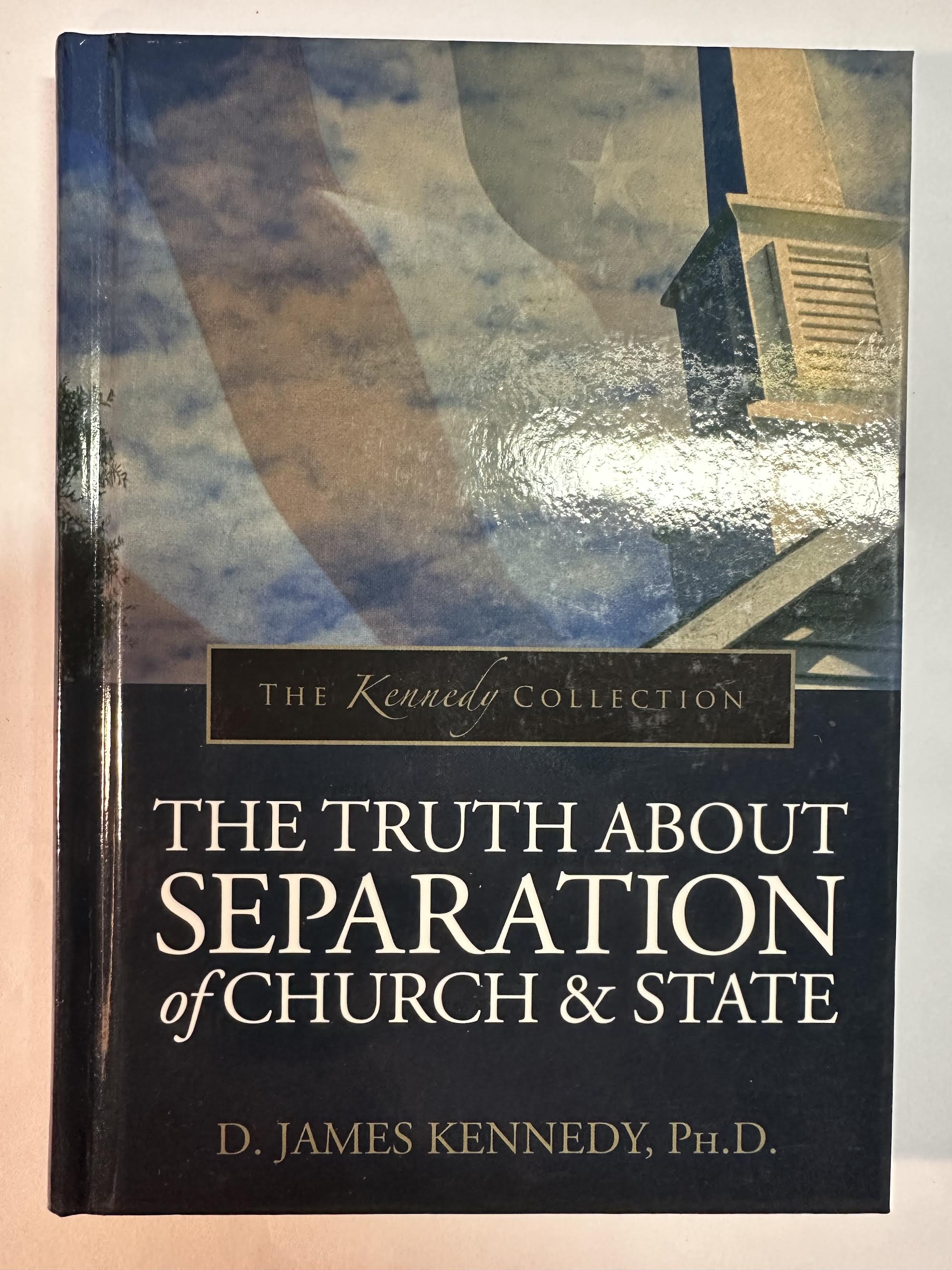 The Truth About Separation of Church & State: The Kennedy Collection