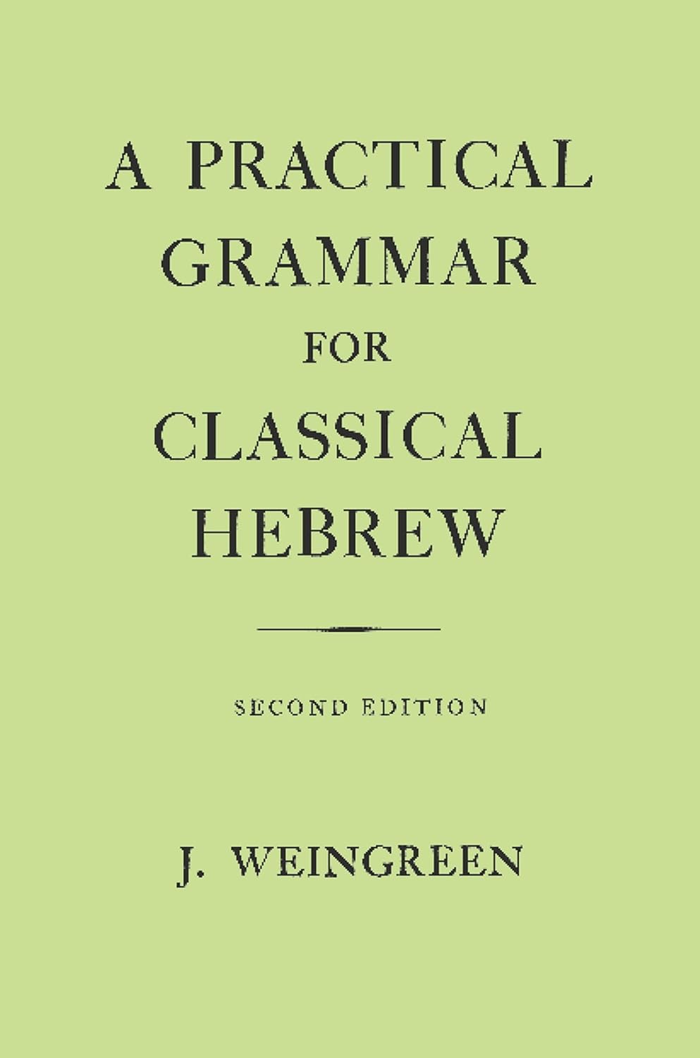 A Practical Grammar for Classical Hebrew, 2nd Edition