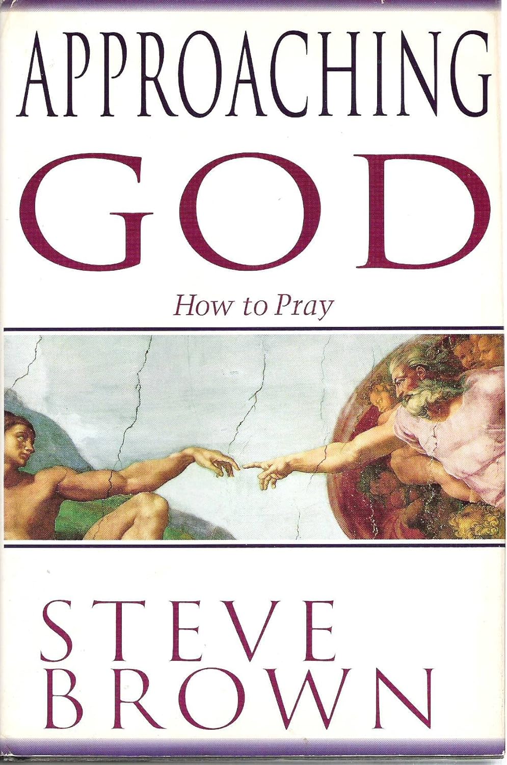 Approaching God: How to Pray
