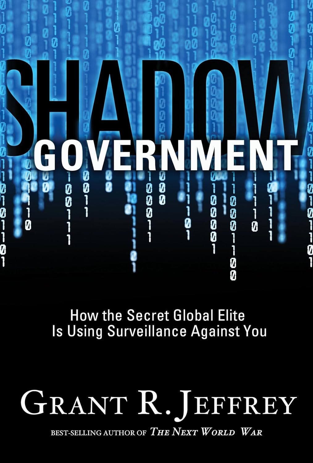 Shadow Government: How the Secret Global Elite Is Using Surveillance Against You