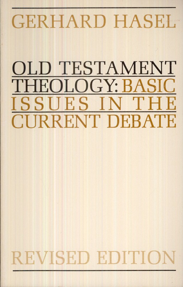 Old Testament Theology: Basic Issues in the Current Debate