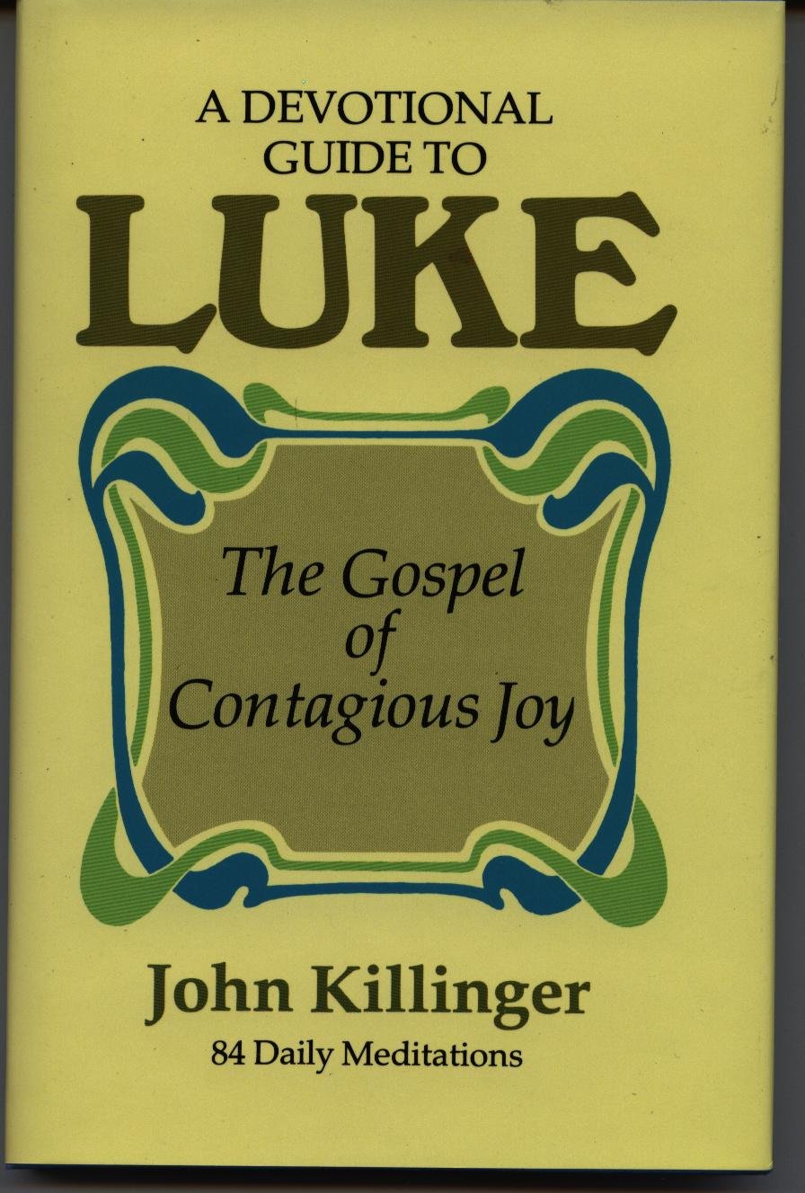 A Devotional Guide to Luke: The Gospel of Contagious Joy