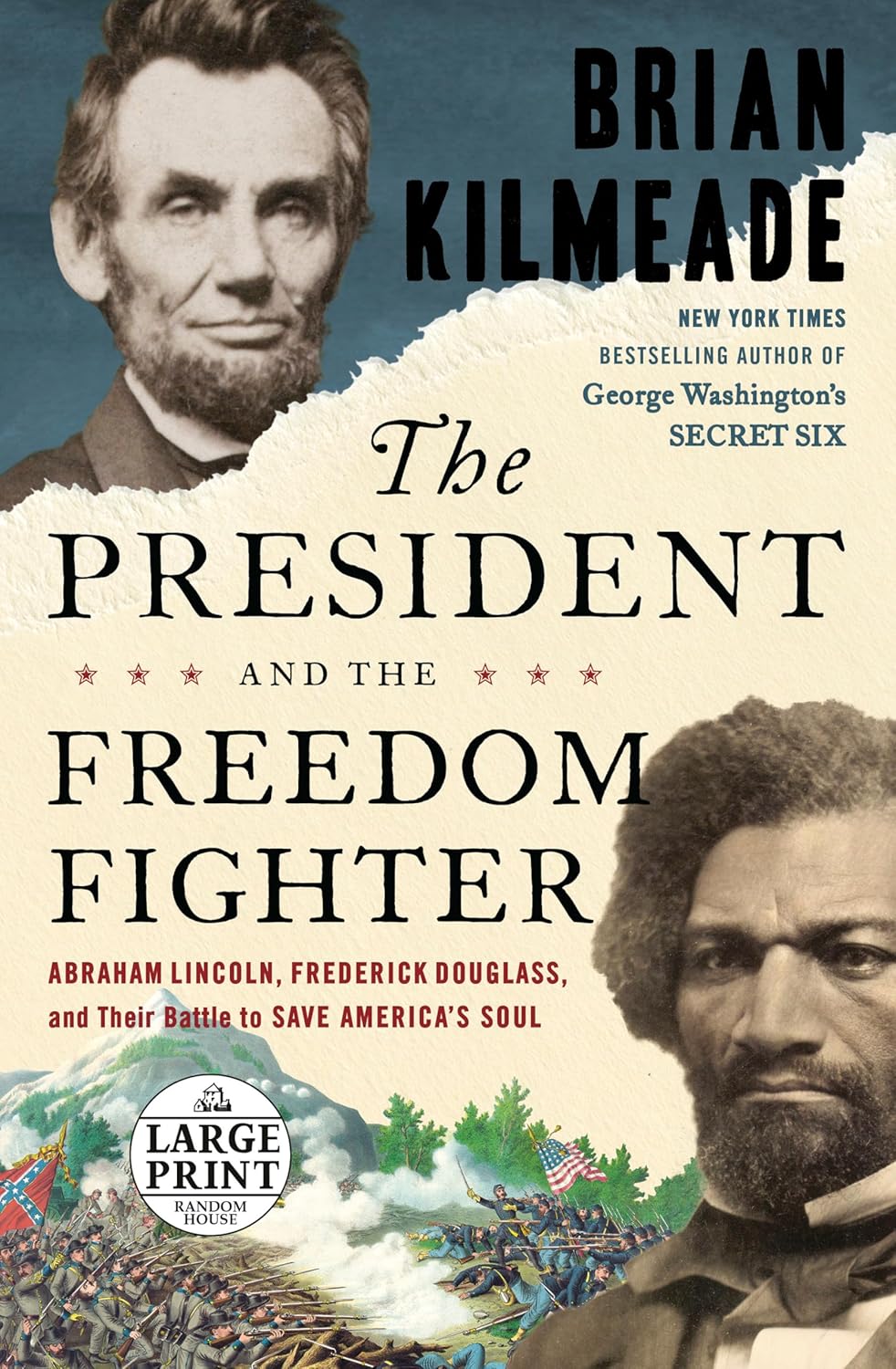 The President and the Freedom Fighter: Abraham Lincoln, Frederick Douglass, and Their Battle to Save America's Soul (Random House Large Print)