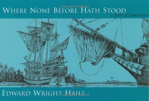 Where None Before Hath Stood: a poem of Jamestown