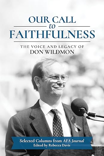 Our Call to Faithfulness: The Voice and Legacy of Don Wildmon