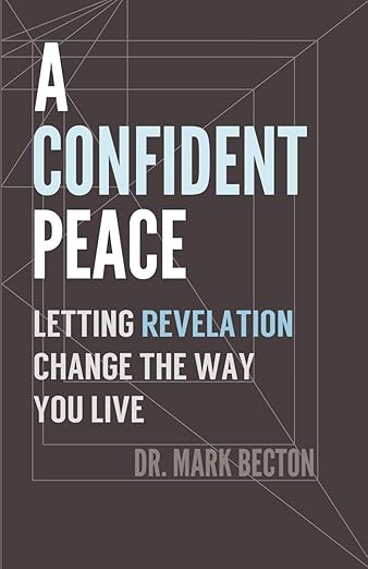 A Confident Peace: Letting Revelation Change the Way You Live
