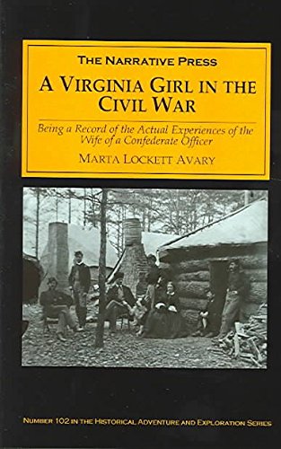 A Virginia Girl in the Civil War: Being a Record of the Actual Experiences of the Wife of a Confederate Officer