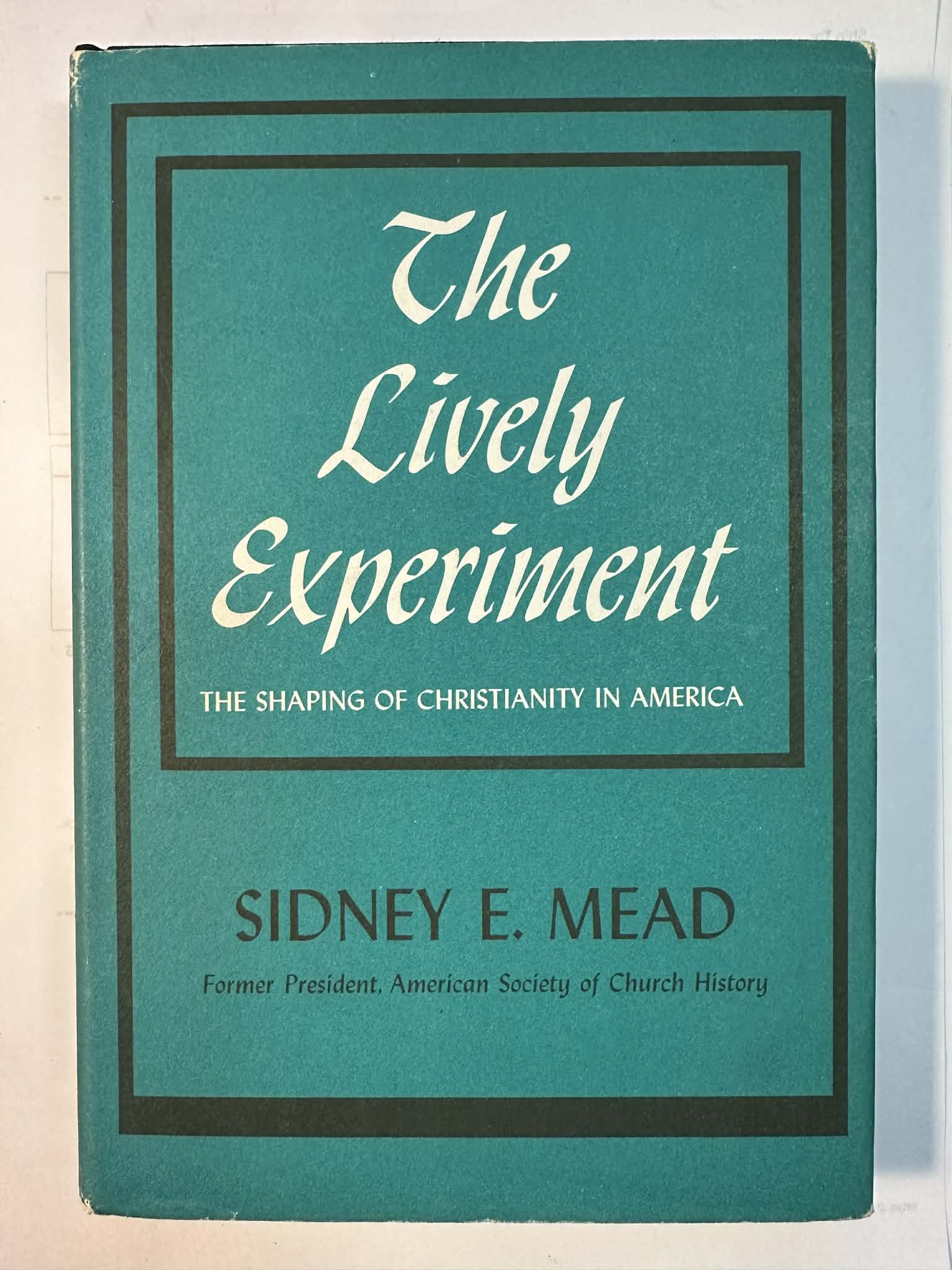 The lively experiment: The shaping of Christianity in America