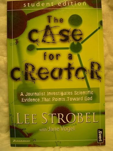 The Case for a Creator Student Edition: A Journalist Investigates Scientific Evidence That Points Toward God