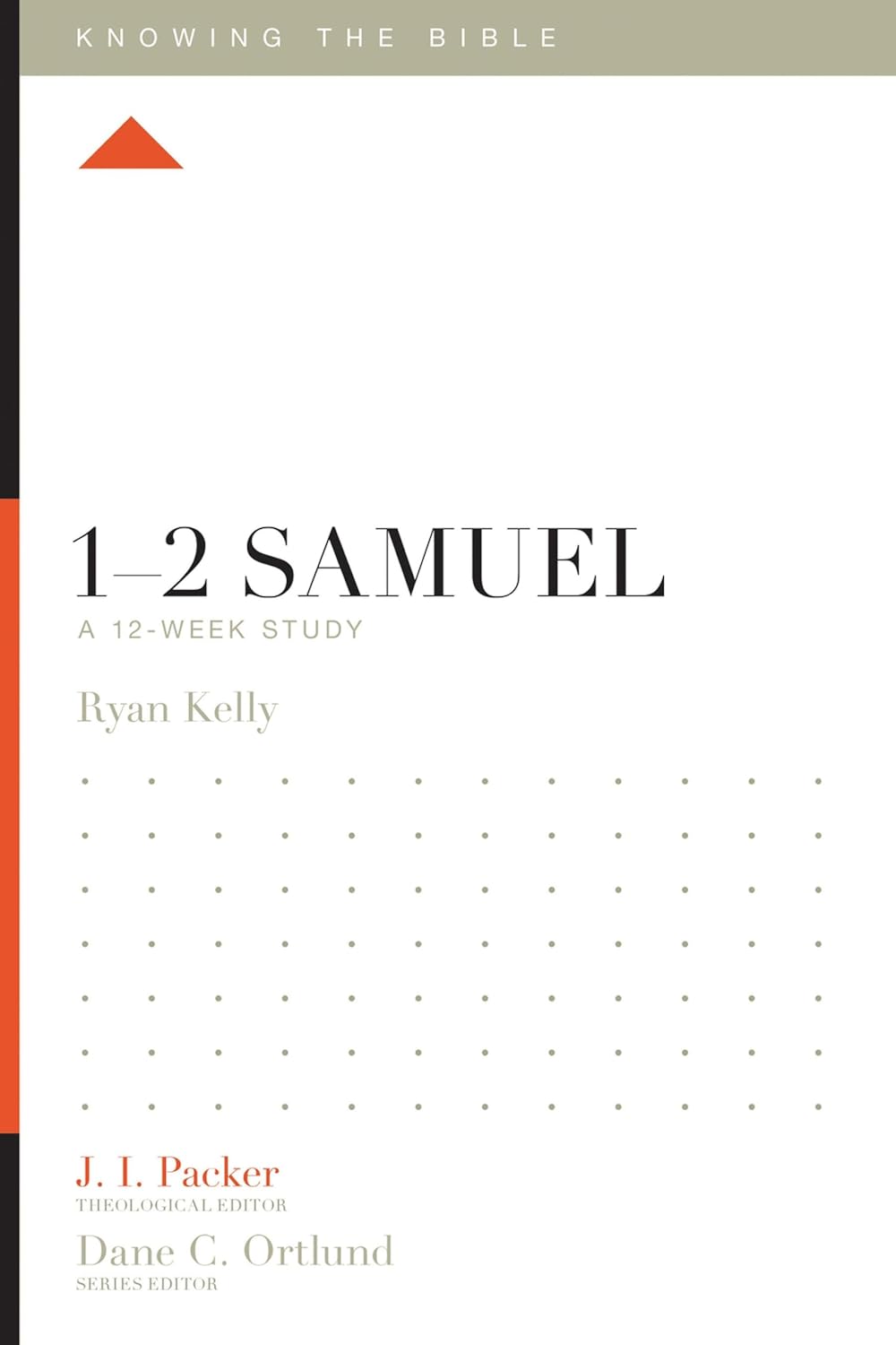 12 Samuel: A 12-Week Study (Knowing the Bible)