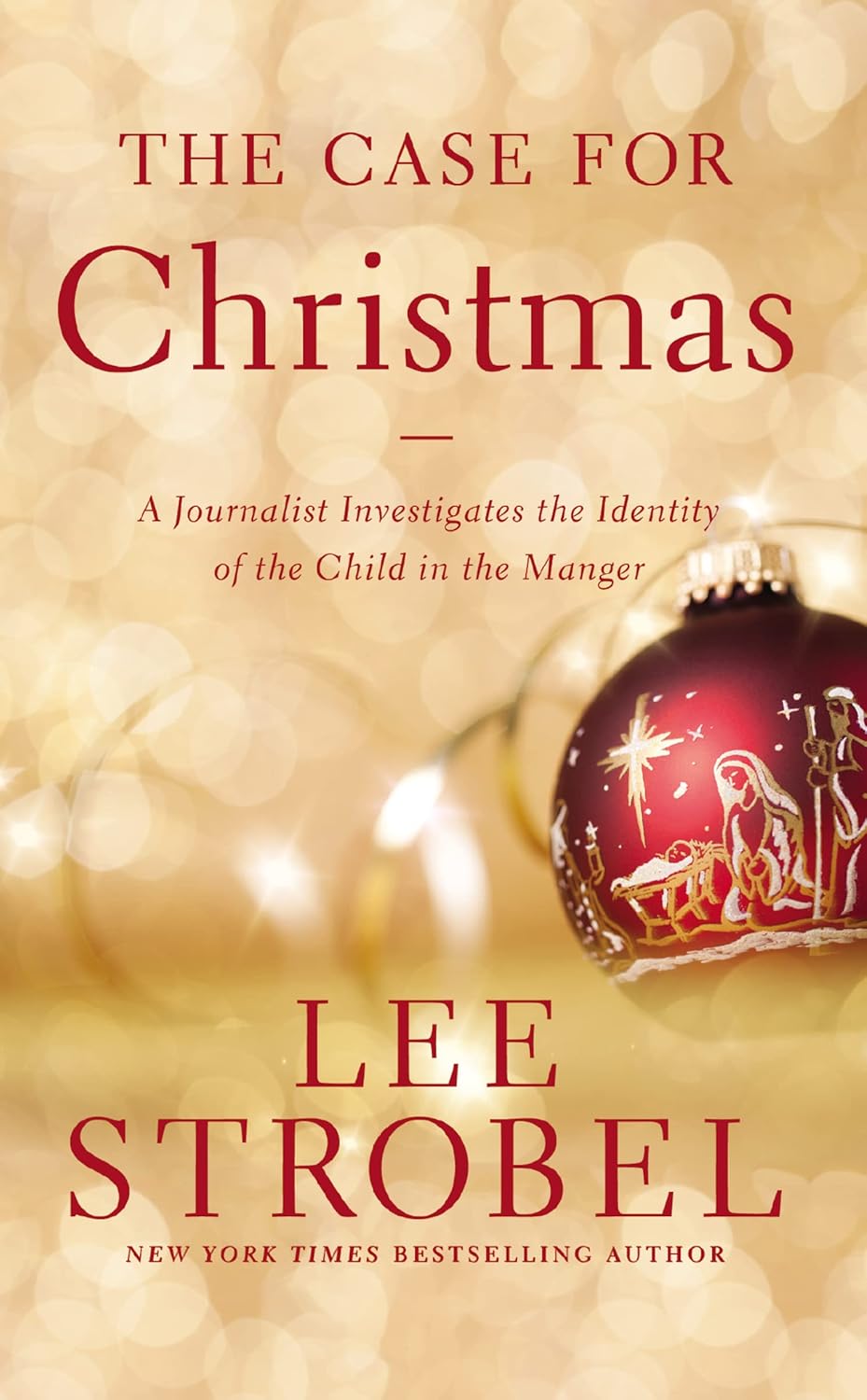 The Case for Christmas: A Journalist Investigates the Identity of the Child in the Manger