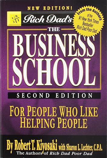 Rich Dad's, The Business School: For People Who Like Helping People