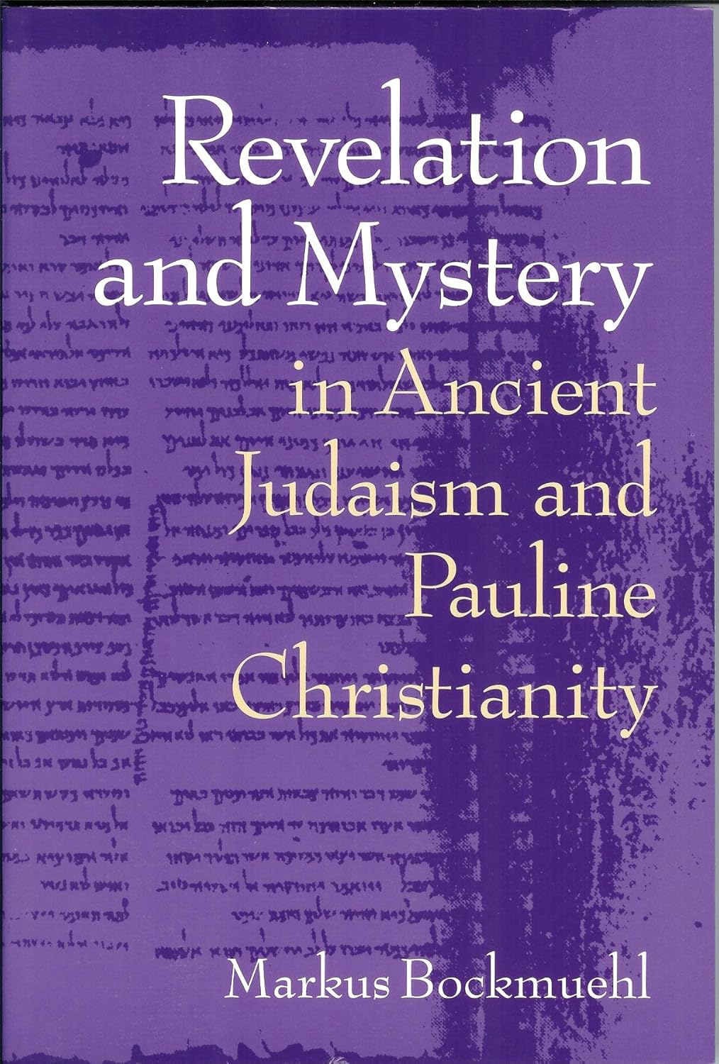Revelation and Mystery in Ancient Judaism and Pauline Christianity