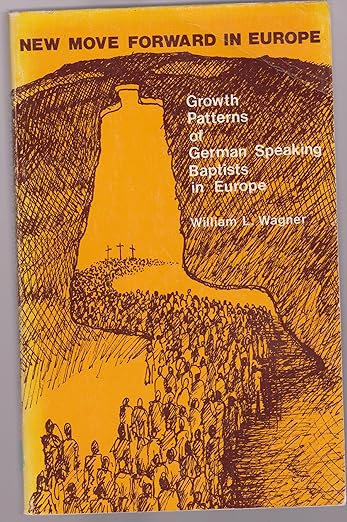 New Move Forward in Europe: Growth Patterns of German Speaking Baptists in Europe