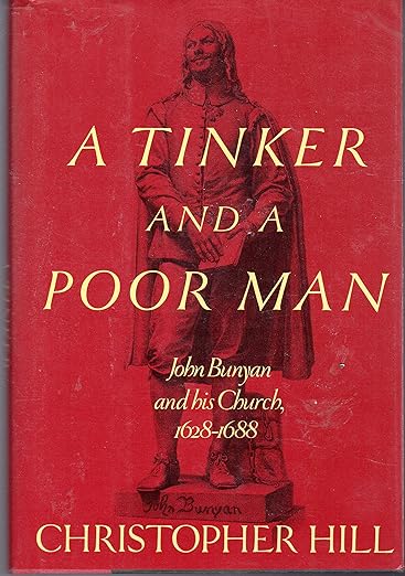 A Tinker and a Poor Man: John Bunyan and His Church, 1628-88