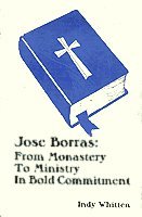 Jose Borras: From Monastery to Ministry in Bold Commitment
