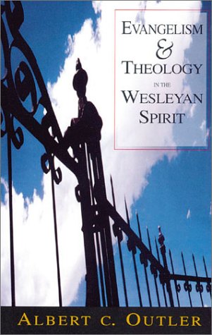 Evangelism & Theology in the Wesleyan Spirit