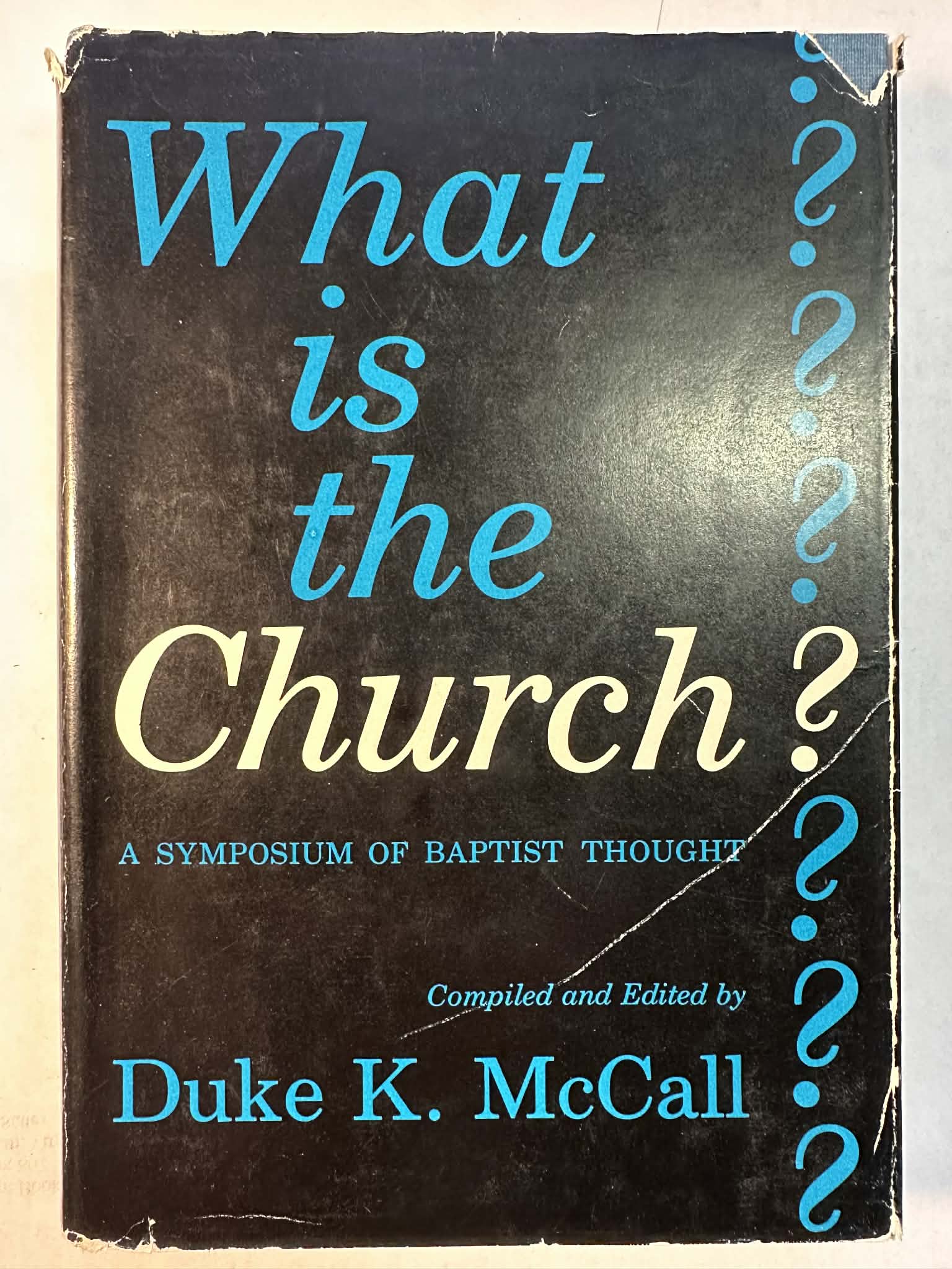 What is the Church A Symposium of Baptist Thought
