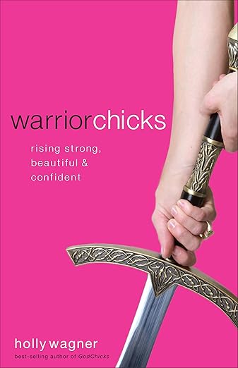 Warrior Chicks: Rising Strong, Beautiful and Confident