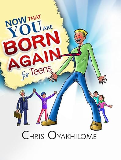Now That You Are Born Again For Teens