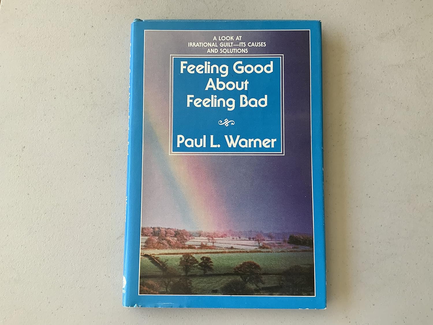 Feeling Good about Feeling Bad: A Look at Irrational Guilt, Its Causes and Solutions