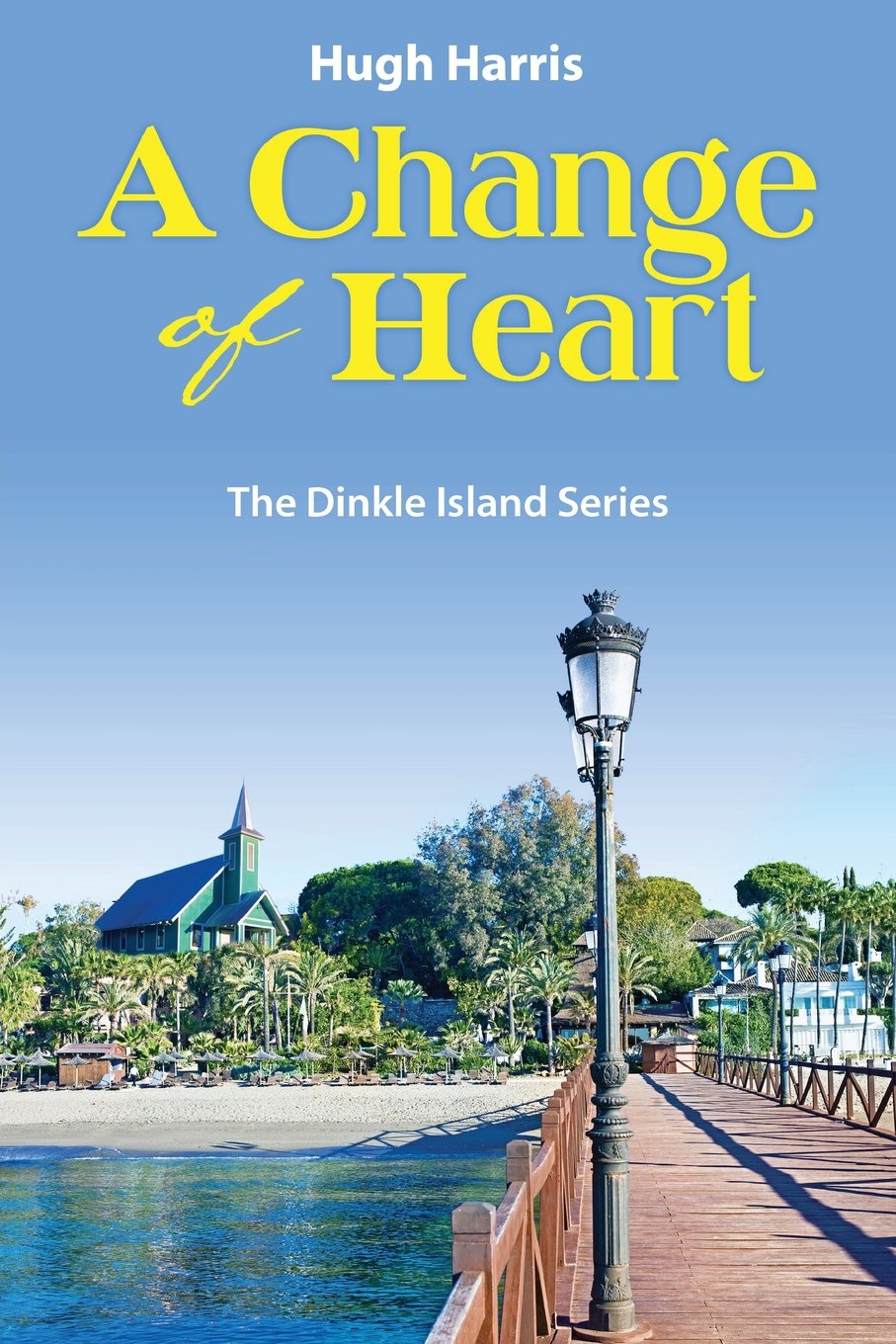 A Change of Heart: The Dinkle Island Series