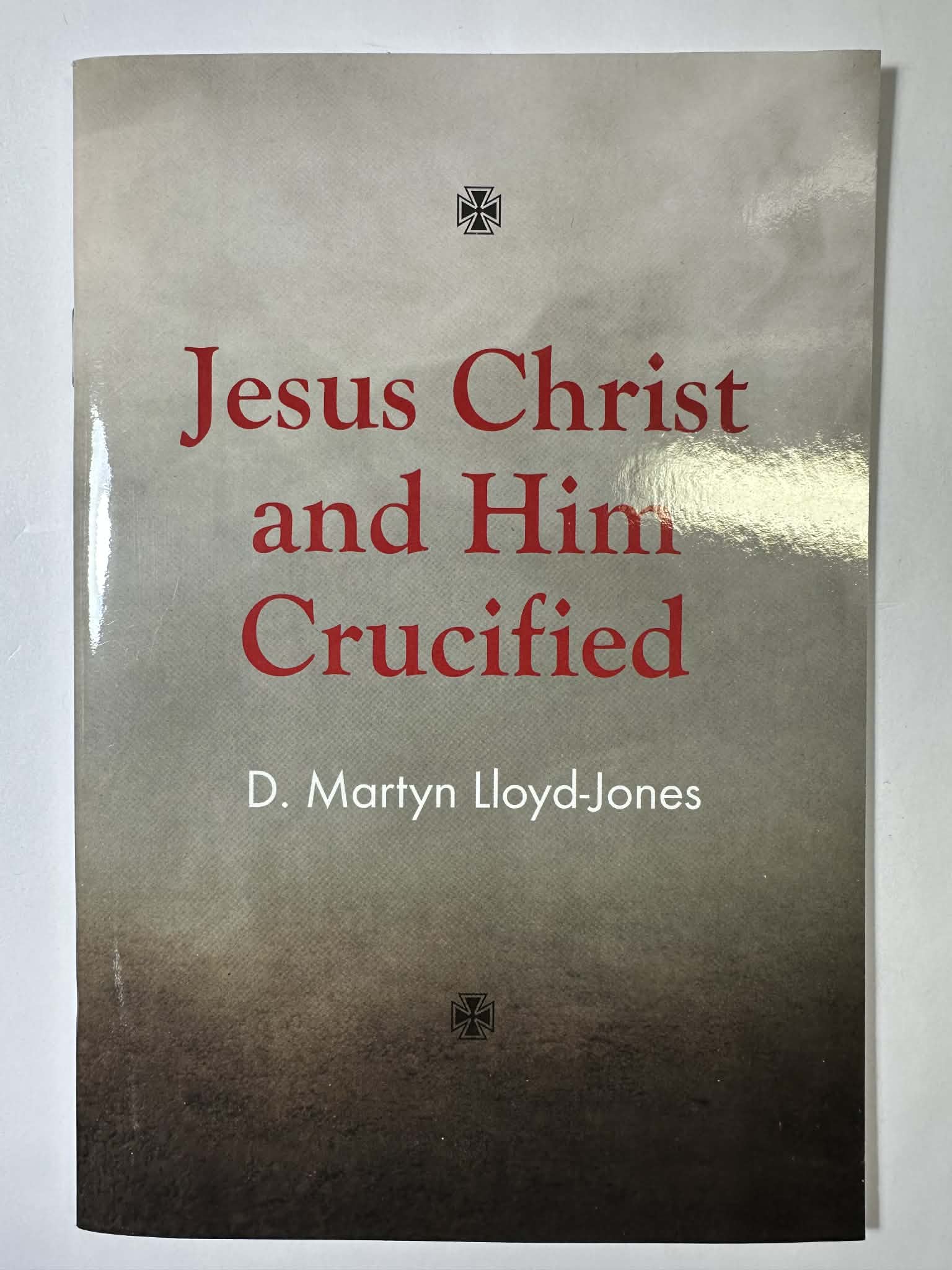 Jesus Christ and Him Crucified