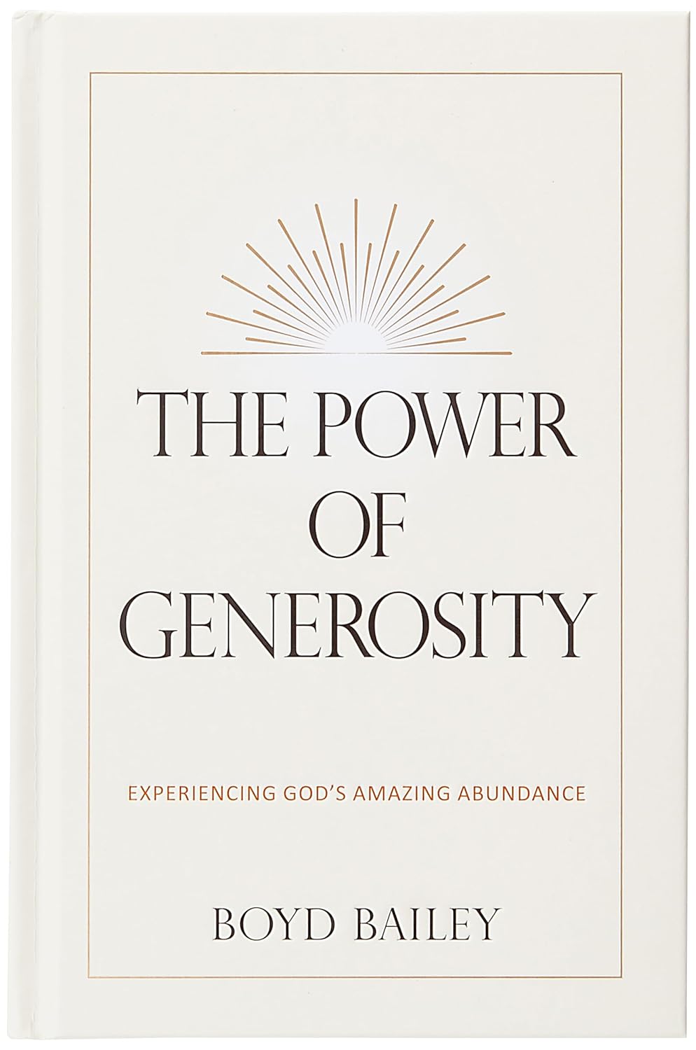 The Power of Generosity: Experiencing God's Amazing Abundance How to Change the World Through Acts of Kindness