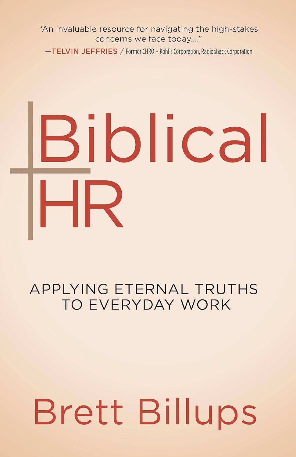 Biblical HR: Applying Eternal Truths to Everyday Work