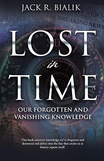 Lost in Time: Our Forgotten and Vanishing Knowledge