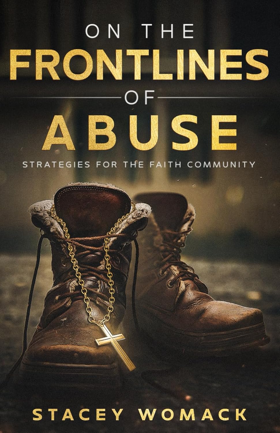On The Frontlines of Abuse: Strategies for the Faith Community