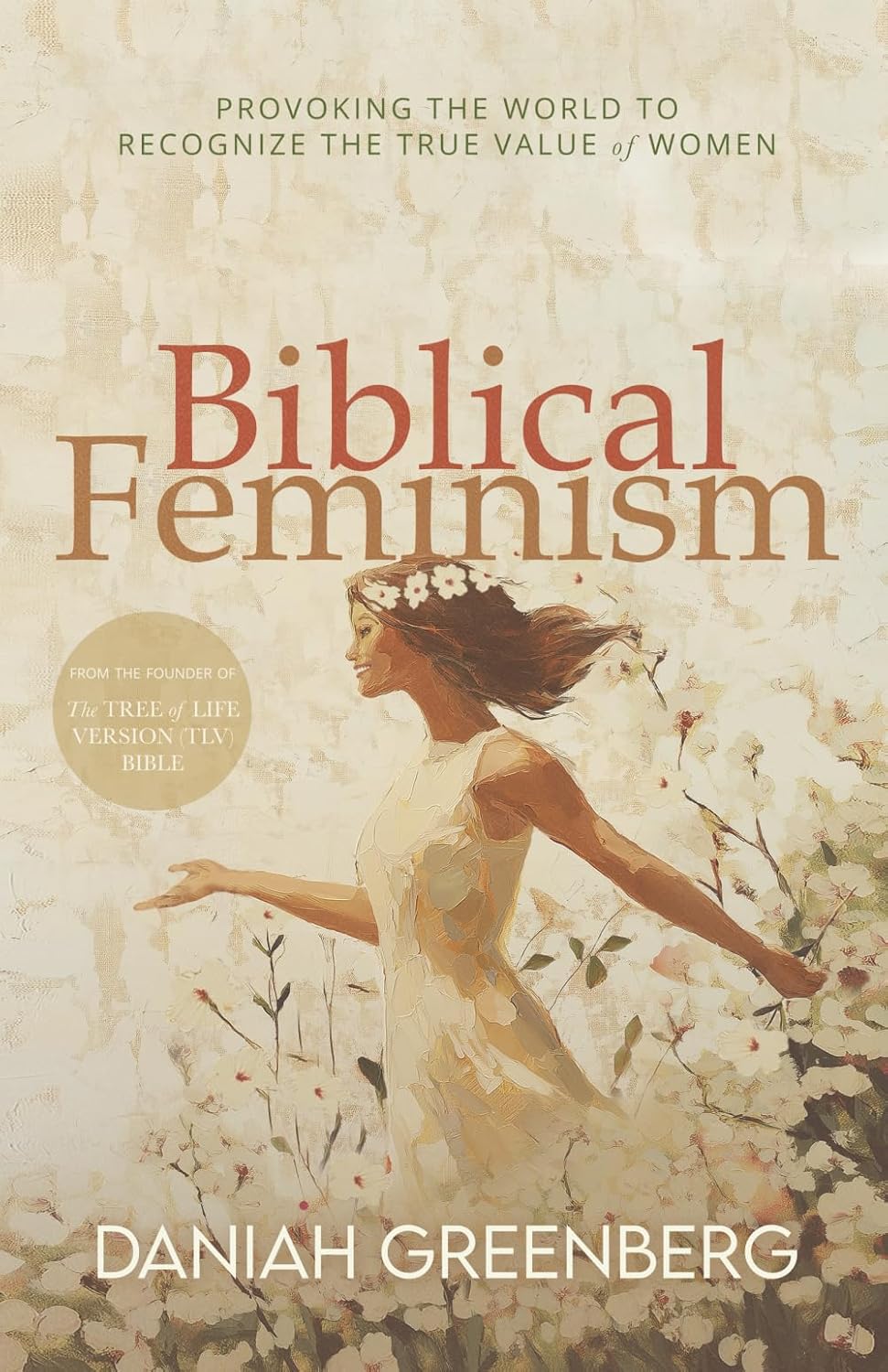 Biblical Feminism: Provoking Humanity to Restore the True Value of Women
