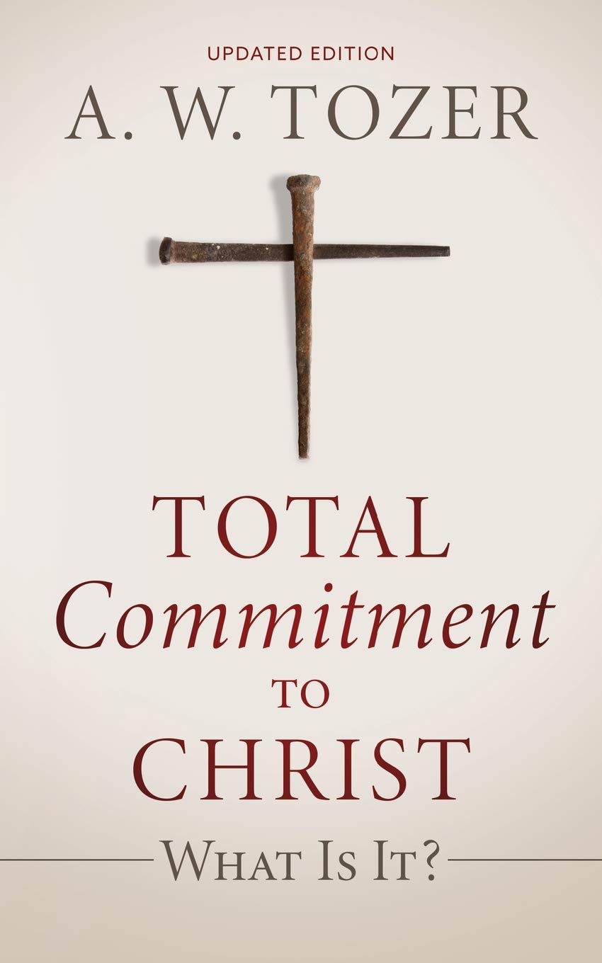 Total Commitment to Christ: What Is It (Updated Edition)