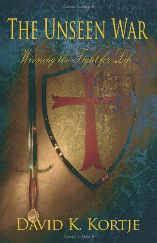 The Unseen War: Winning the Fight for Life