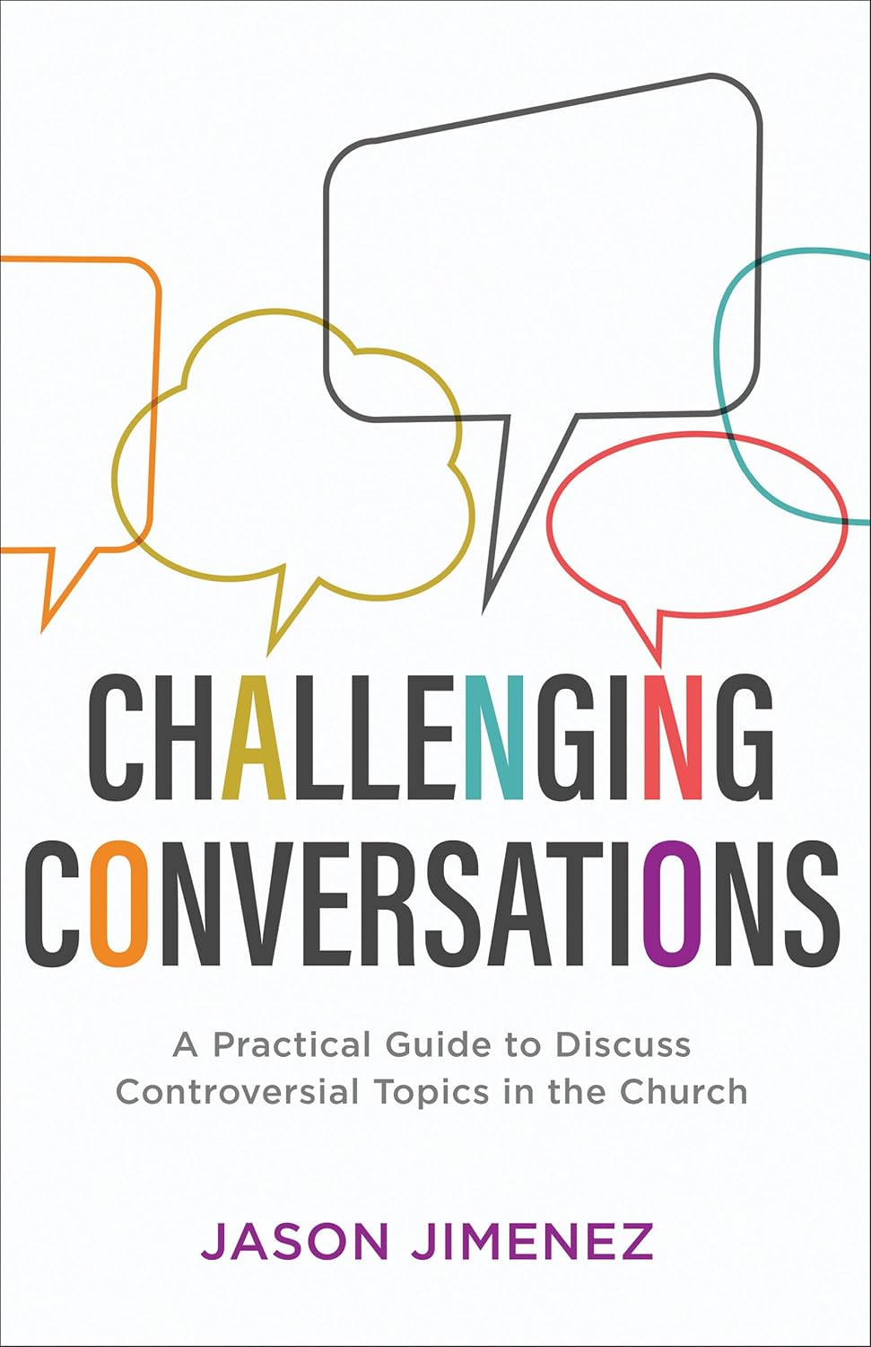 Challenging Conversations: A Practical Guide to Discuss Controversial Topics in the Church (Perspectives: A Summit Ministries Series)