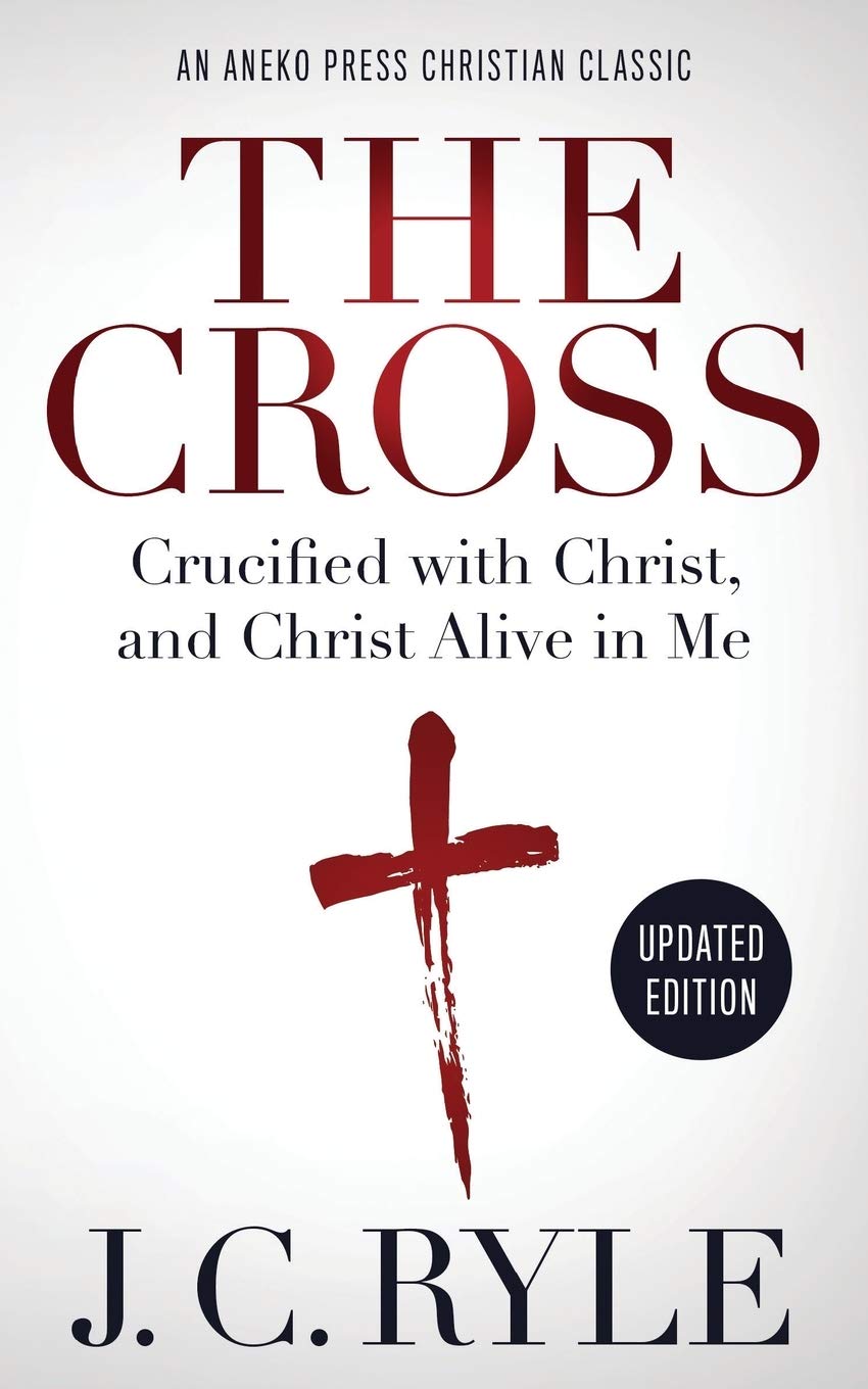 The Cross: Crucified with Christ, and Christ Alive in Me