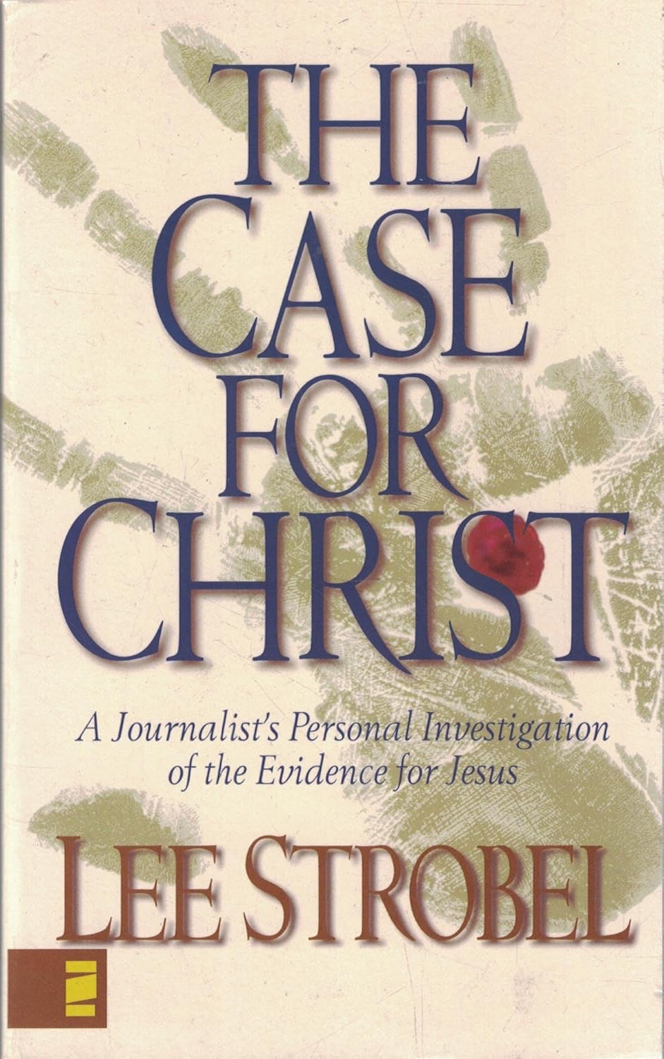 The Case for Christ: A Journalist's Personal Investigation of the Evidence for Jesus