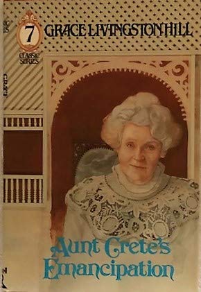 Aunt Crete's Emancipation (Classic Series #7)